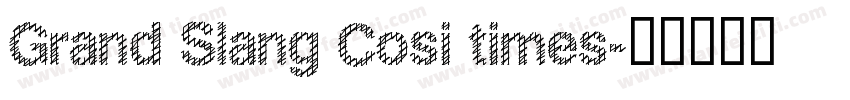 Grand Slang Cosi times字体转换